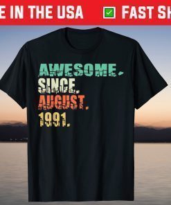 Awesome Since August 1991 30th Birthday 30 Years Old Unisex T-Shirt