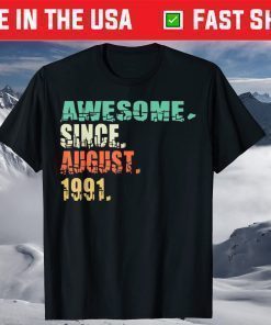 Awesome Since August 1991 30th Birthday 30 Years Old Unisex T-Shirt