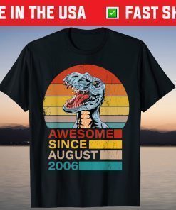 Awesome Since August 2006 Dinosaur 15 Year Old Birthday T-Shirt