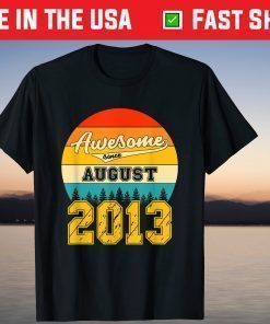 Awesome Since August 2013 8 Years Old Birthday Awesome Shirt