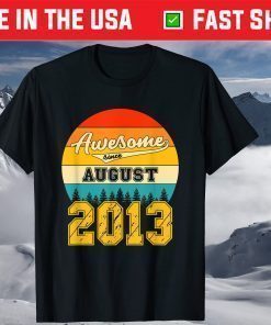 Awesome Since August 2013 8 Years Old Birthday Awesome Shirt