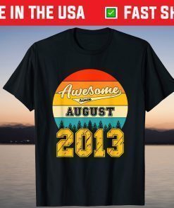 Awesome Since August 2013 8 Years Old Birthday T-Shirt