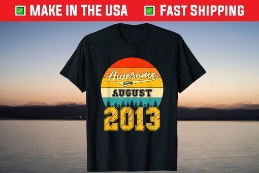 Awesome Since August 2013 8 Years Old Birthday T-Shirt