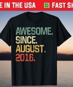 Awesome Since August 2016 5 Years Old Gift T-Shirts