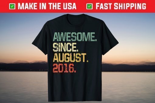 Awesome Since August 2016 5 Years Old Gift T-Shirts