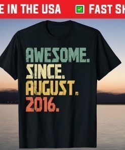 Awesome Since August 2016 5 Years Old T-Shirt