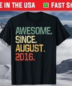 Awesome Since August 2016 5 Years Old Gift T-Shirts