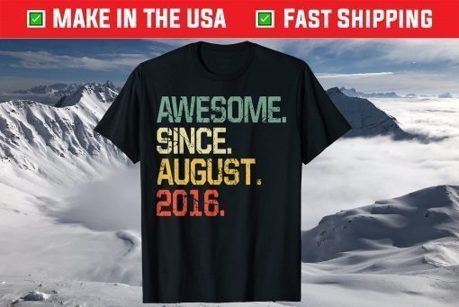 Awesome Since August 2016 5 Years Old Gift T-Shirts