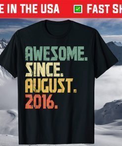 Awesome Since August 2016 5 Years Old T-Shirt