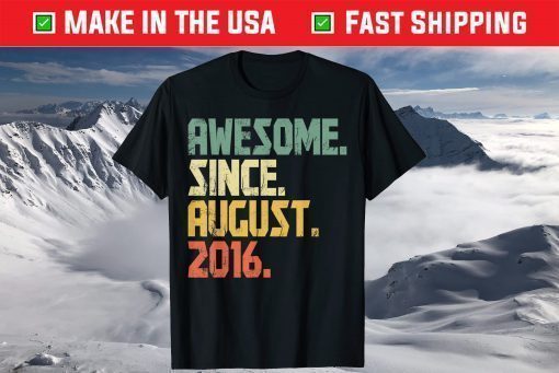 Awesome Since August 2016 5 Years Old T-Shirt