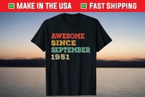 Awesome Since September 1951 70th Birthday 70 Years Old T-Shirt