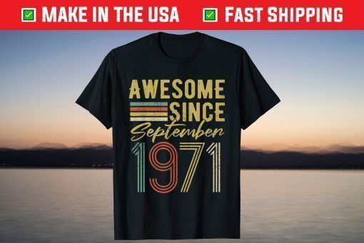 Awesome Since September 1971 50th Birthday 50 Years Old T-Shirt