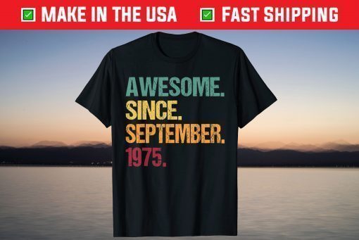 Awesome Since September 1975 46th Birthday 46 Years Old T-Shirt