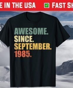 Awesome Since September 1985 36th Birthday 36 Years Old T-Shirt