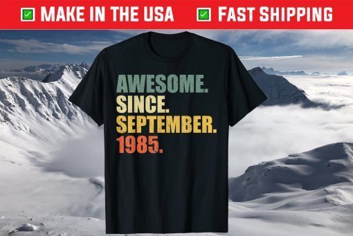 Awesome Since September 1985 36th Birthday 36 Years Old T-Shirt