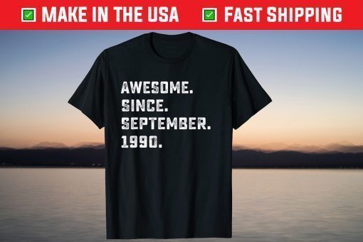 Awesome Since September 1990 Birthday 31th Birtthday 31 Years Old T-Shirt