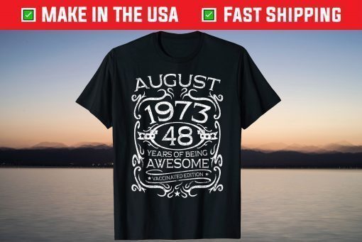 Bday 48 Years Old Apparel Vintage August 1973 48th Birthday Us 2021 T-Shirt