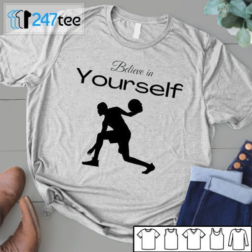 Believe In Yourself Street Style Basket Ball Shirt