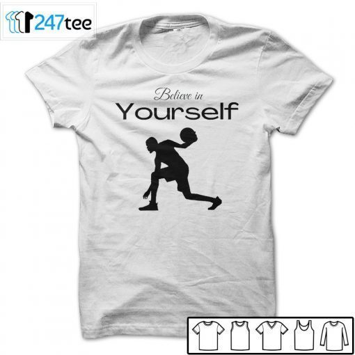 Believe In Yourself Street Style Basket Ball Shirt