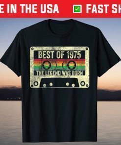 Beset Of 1975 The Legend Was Born 46th Birthday Cassette Tape Shirt