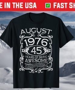 Birthday 45 Years Old Apparel Vintage August 1976 45th Birthday Classic T-Shirt