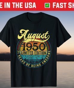 Born In August 1950 Limited Edition 71st Birthday Apparel T-Shirt