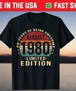 Born in August 1980 Limited Edition 40 Years Old Birthday Classic T-Shirt