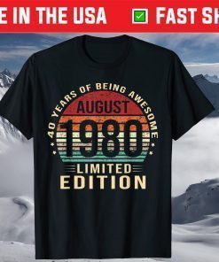 Born in August 1980 Limited Edition 40 Years Old Birthday Classic T-Shirt