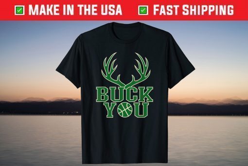 Buck You Milwaukee Wisconsin Basketball Fan T-Shirt