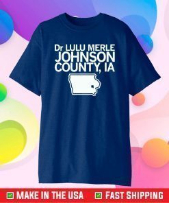 Dr Lulu Merle Johnson County, Iowa Classic T-Shirt