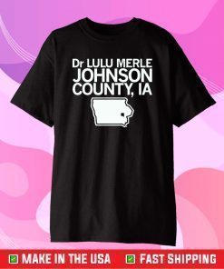 Dr Lulu Merle Johnson County, Iowa Classic T-Shirt