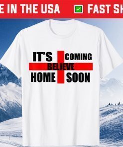 England Soccer Jersey Believe It's Coming Home Soon Us 2021 T-Shirt