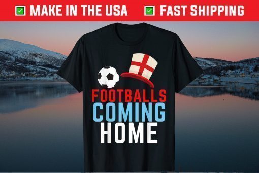 Footballs Coming Home England Fan Football Soccer 2021 Classic T-Shirt