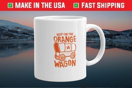 Hop On The Orange Wagon Mug Souvenir