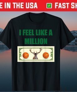 I Feel Like a Million Bucks Finals Championship Basketball Gift T-Shirt