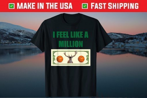 I Feel Like a Million Bucks Finals Championship Basketball Gift T-Shirt