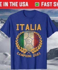 Italia Campioni 2021 It's Coming Rome Shirt