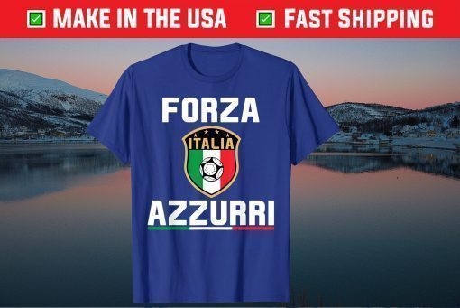 Italy Forza Azzurri Soccer Jersey Italia Flag Football 2021 T-Shirts