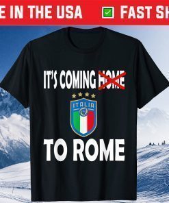 Italy Jersey Soccer 2021 Italian Italia It's Coming to Rome Classic T-Shirt