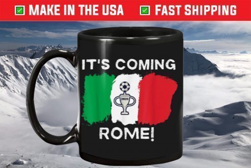 It's Coming Rome Italy It's Coming Rome Mug