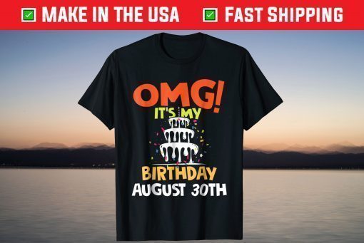 It's My Birthday August 30th Birthday T-Shirt