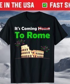 Italia Forza Azzurri It's coming to Rome Shirt