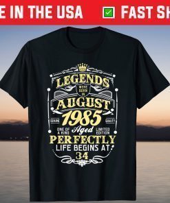 Legend Born AUGUST 1985 34th Awesome Birthday T-Shirt