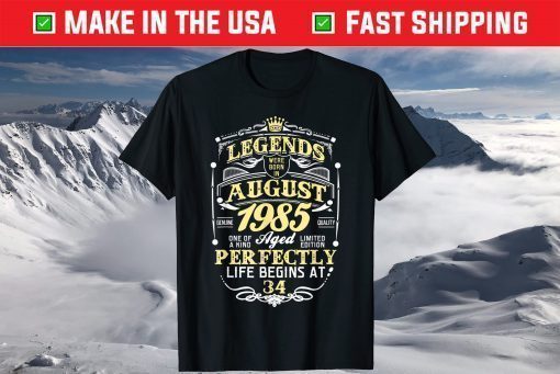 Legend Born AUGUST 1985 34th Awesome Birthday T-Shirt