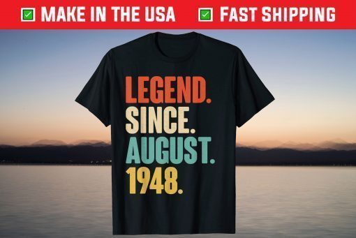 Legend Since August 1948 - Born In August 1948 73nd Birthday T-Shirt