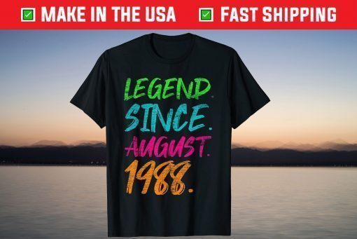 Legend Since August 1988 Birthday 33rd Birthday Shirts