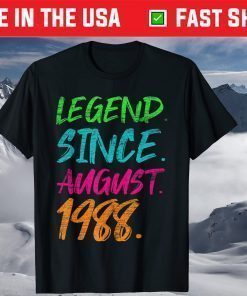 Legend Since August 1988 Birthday 33rd Birthday Shirts