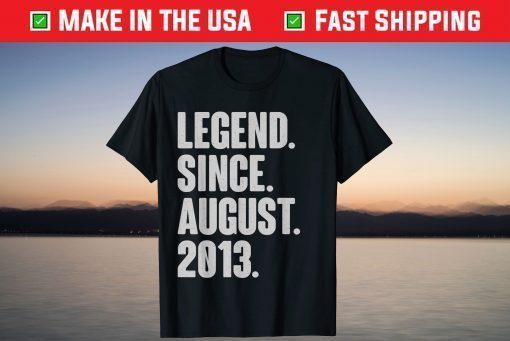 Legend Since August 2013 Birthday 8 Year Old Unisex T-Shirt