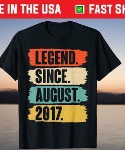 Legend Since August 2017 Birthday 4 Year Old T-Shirt