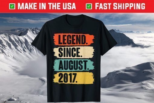 Legend Since August 2017 Birthday 4 Year Old T-Shirt